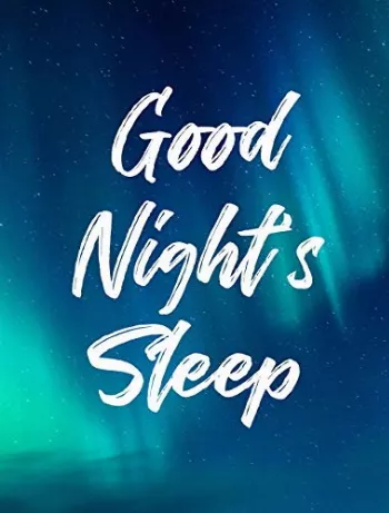 Good Night’s Sleep